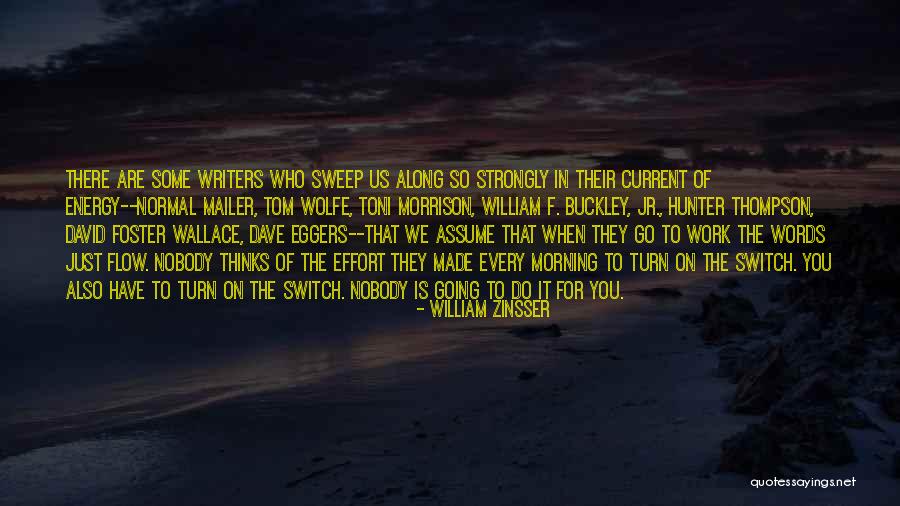 Morning Self Motivation Quotes By William Zinsser Morning Self Motivation Quotes By William Zinsser