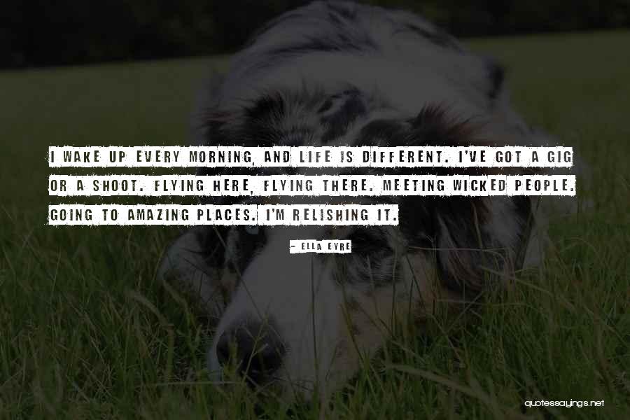 Morning Shoot Quotes By Ella Eyre Morning Shoot Quotes By Ella Eyre