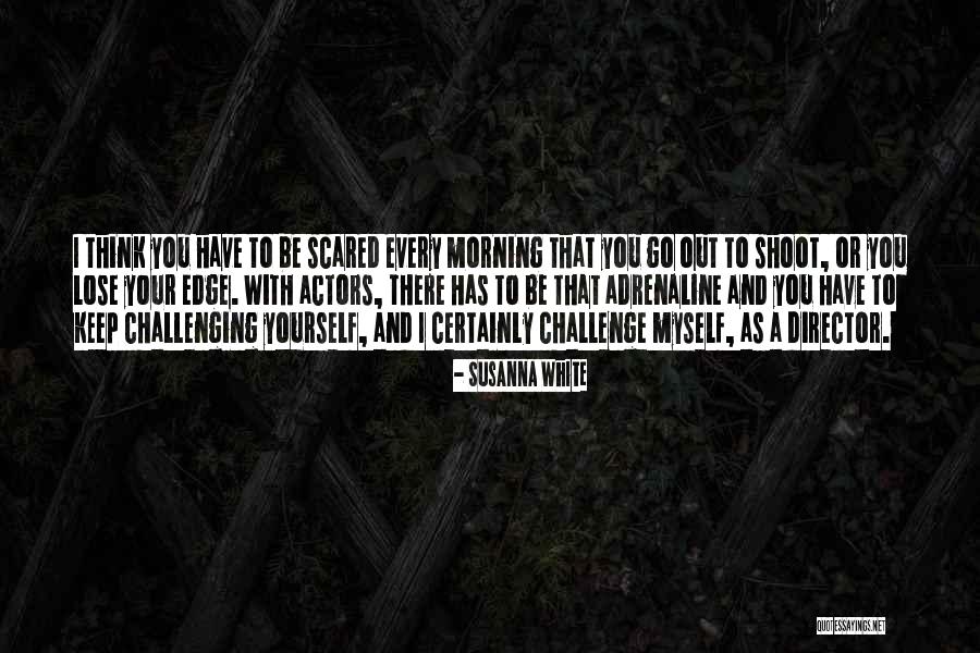 Morning Shoot Quotes By Susanna White Morning Shoot Quotes By Susanna White