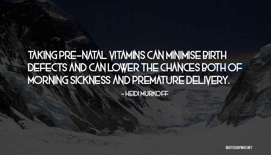 Morning Sickness Quotes By Heidi Murkoff