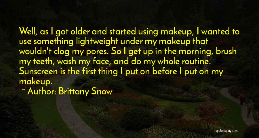 Morning Snow Quotes By Brittany Snow