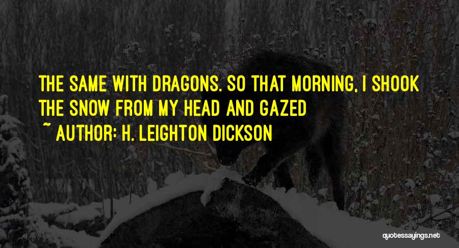 Morning Snow Quotes By H. Leighton Dickson