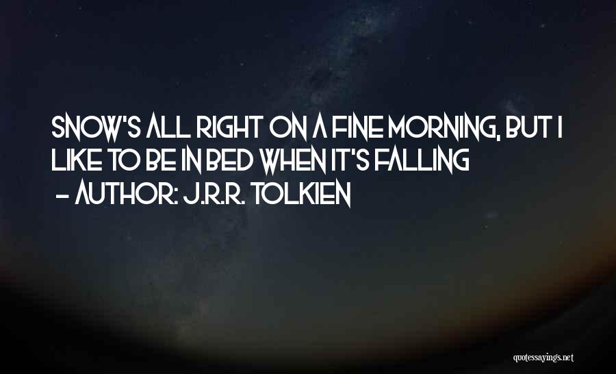 Morning Snow Quotes By J.R.R. Tolkien