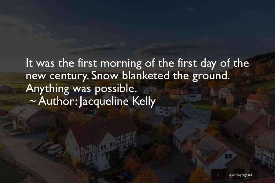 Morning Snow Quotes By Jacqueline Kelly