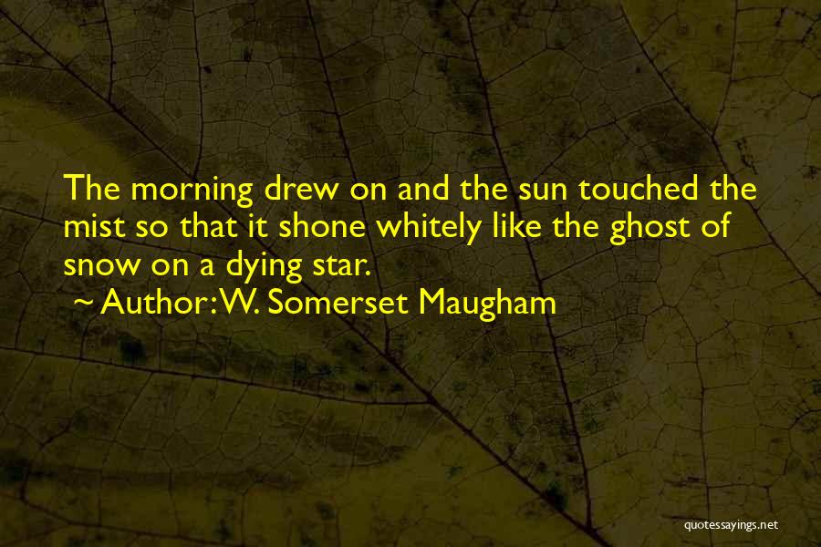 Morning Snow Quotes By W. Somerset Maugham