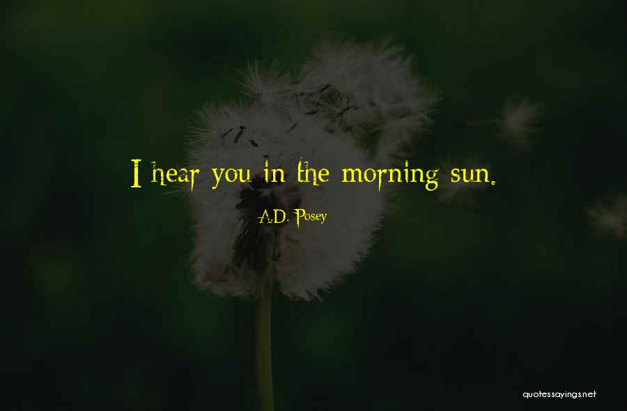 Morning Sun Love Quotes By A.D. Posey