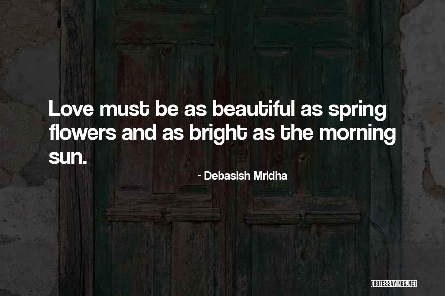 Morning Sun Love Quotes By Debasish Mridha