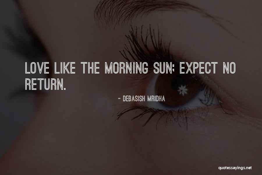 Morning Sun Love Quotes By Debasish Mridha Morning Sun Love Quotes By Debasish Mridha