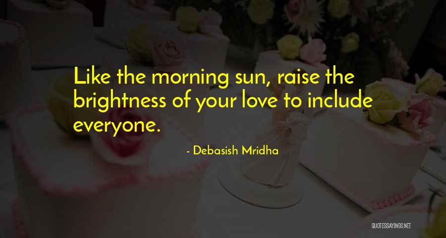 Morning Sun Love Quotes By Debasish Mridha