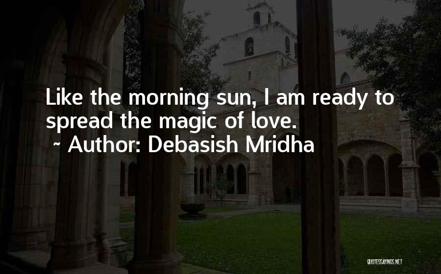 Morning Sun Love Quotes By Debasish Mridha