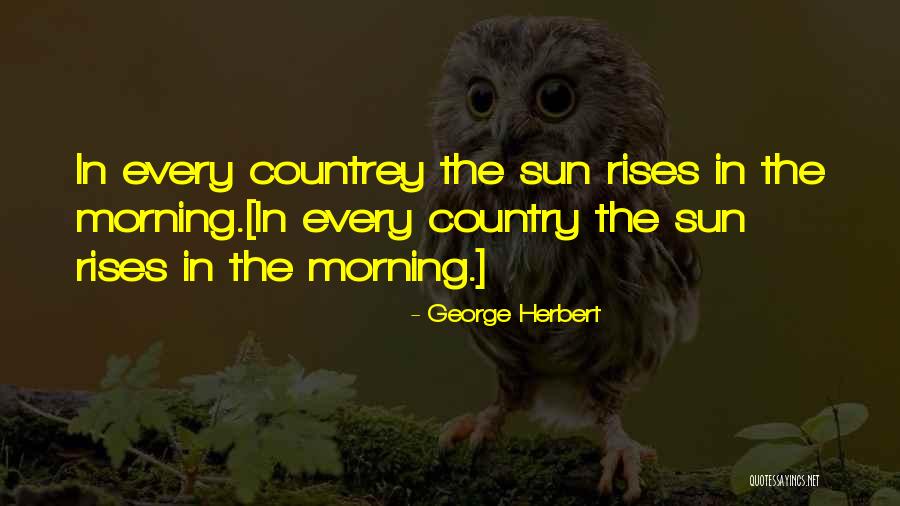 Morning Sun Quotes By George Herbert