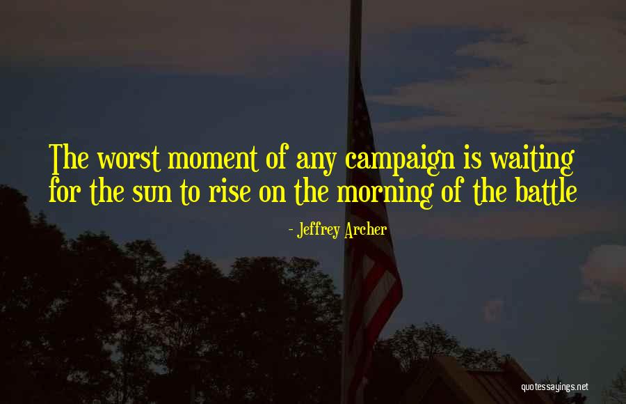 Morning Sun Quotes By Jeffrey Archer Morning Sun Quotes By Jeffrey Archer