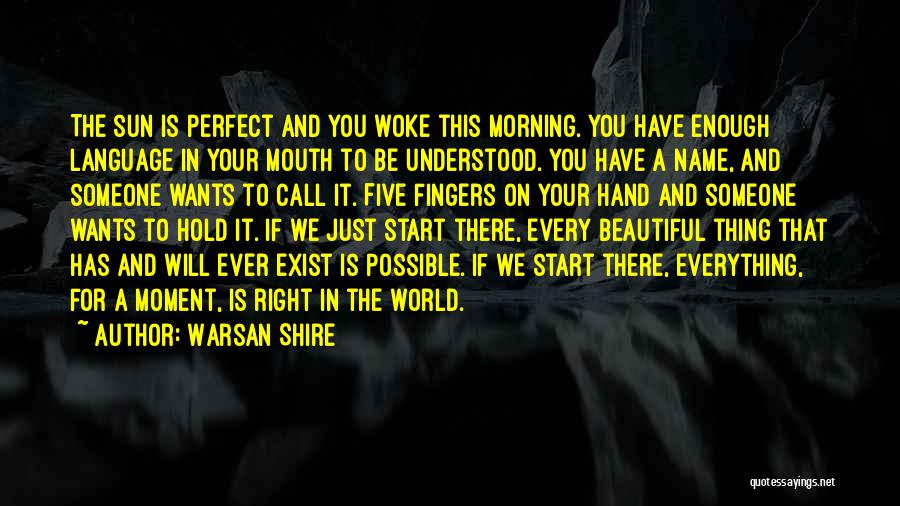 Morning Sun Quotes By Warsan Shire
