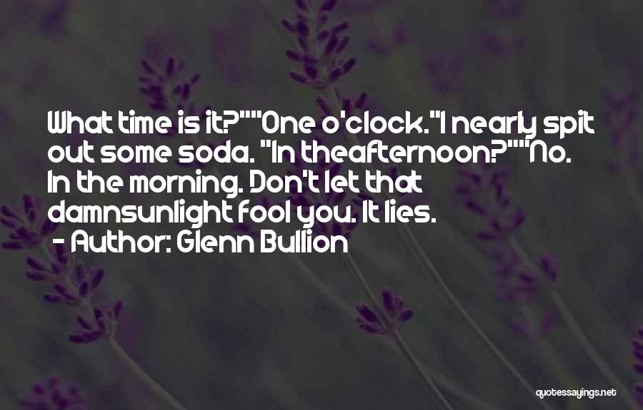 Morning Sunlight Quotes By Glenn Bullion