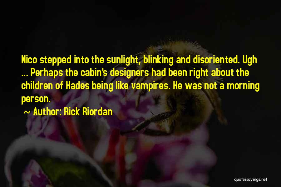 Morning Sunlight Quotes By Rick Riordan