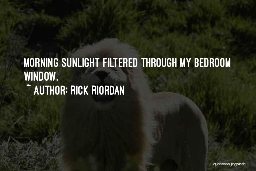 Morning Sunlight Quotes By Rick Riordan