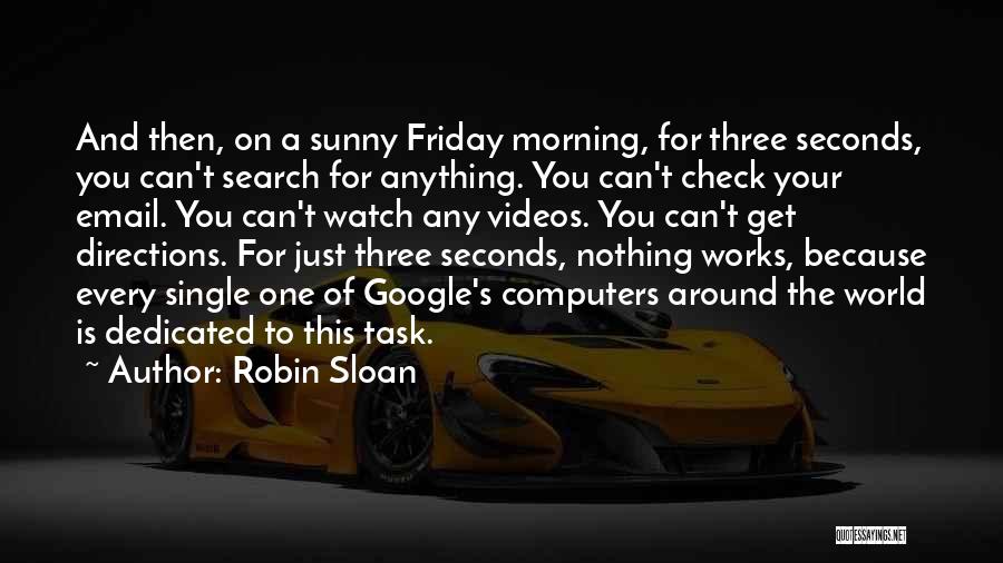 Morning Sunny Quotes By Robin Sloan