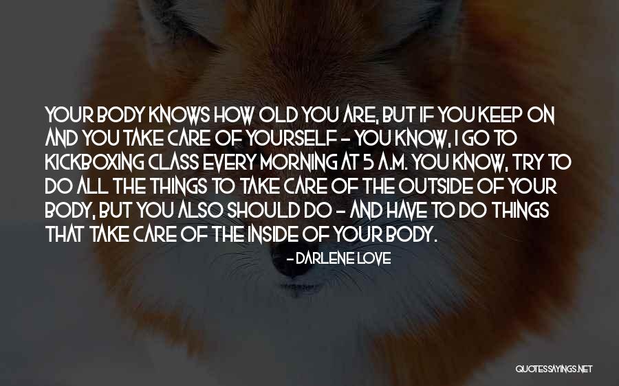 Morning Take Care Quotes By Darlene Love Morning Take Care Quotes By Darlene Love