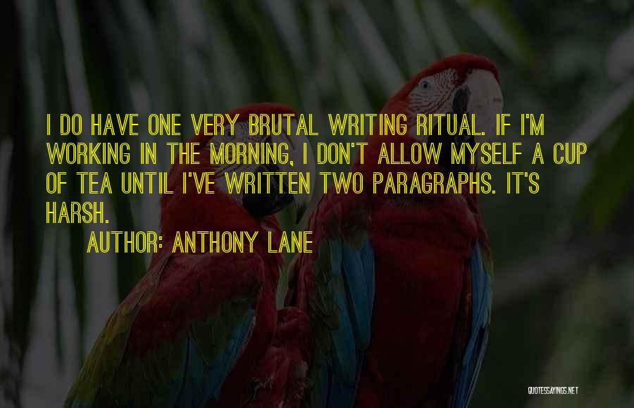 Morning Tea Quotes By Anthony Lane