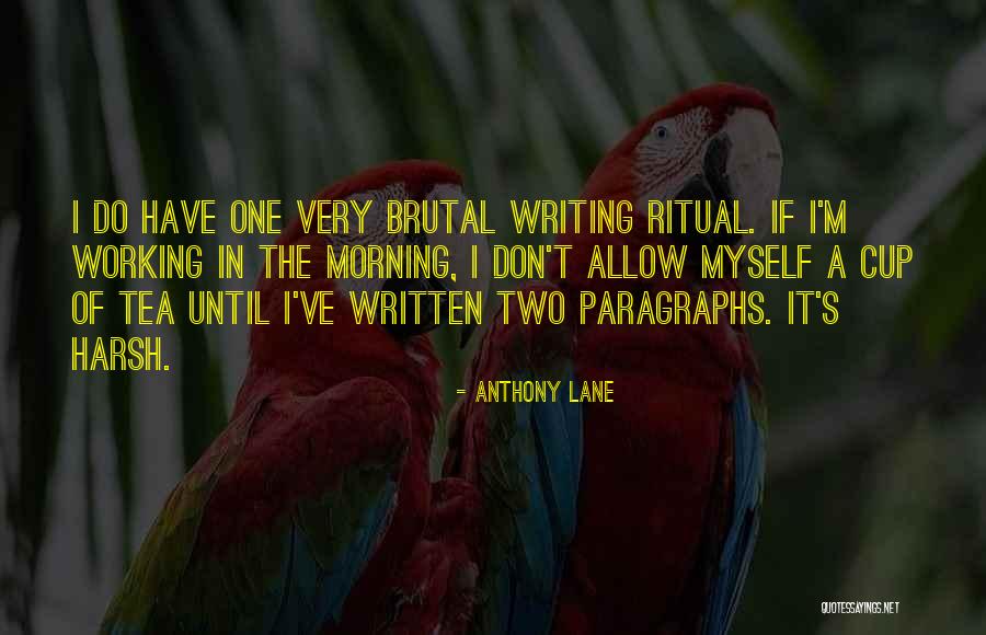 Morning Tea Quotes By Anthony Lane