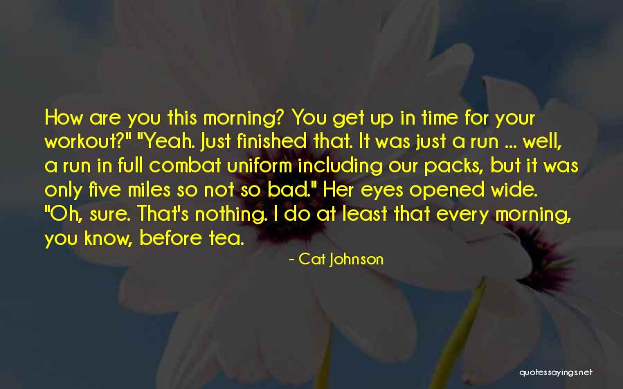 Morning Tea Quotes By Cat Johnson