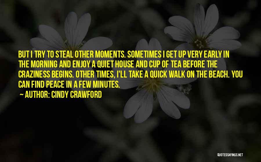 Morning Tea Quotes By Cindy Crawford