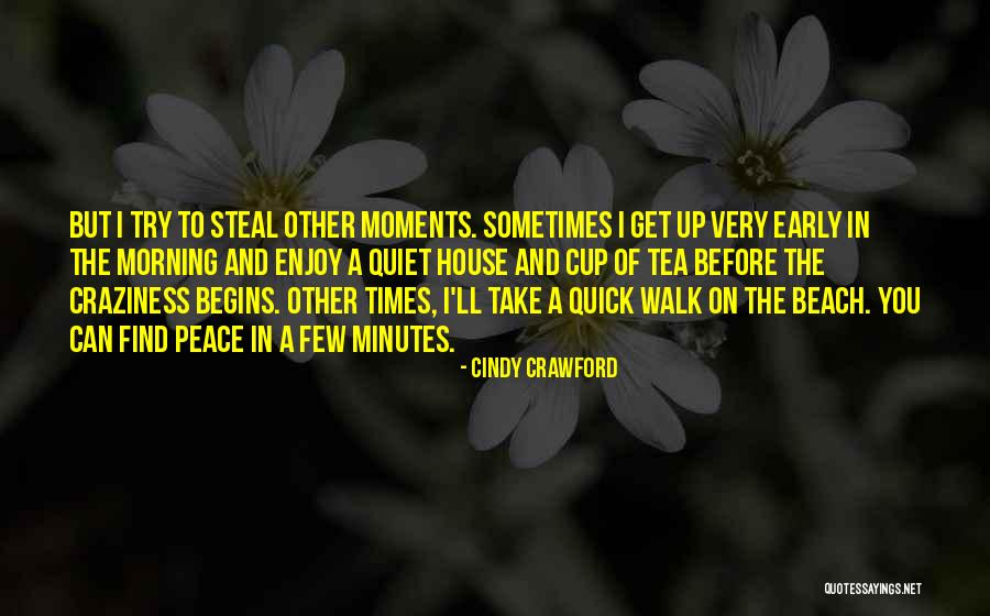 Morning Tea Quotes By Cindy Crawford