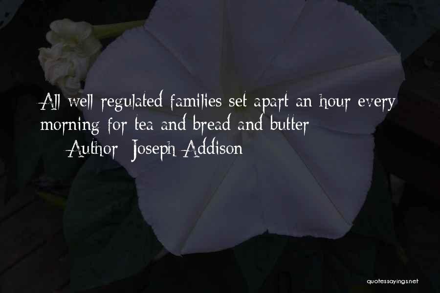 Morning Tea Quotes By Joseph Addison