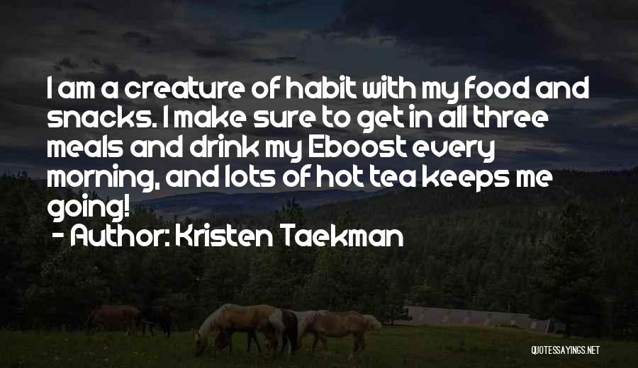 Morning Tea Quotes By Kristen Taekman