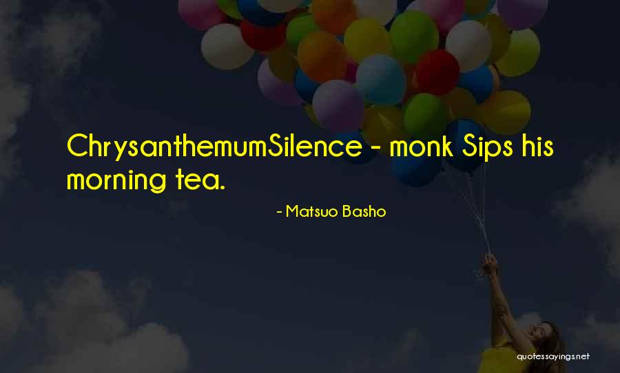 Morning Tea Quotes By Matsuo Basho