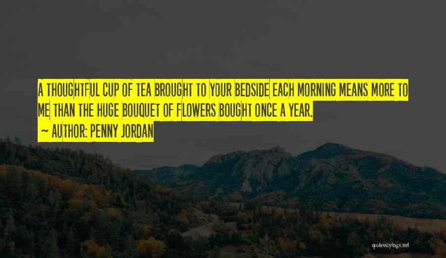 Morning Tea Quotes By Penny Jordan