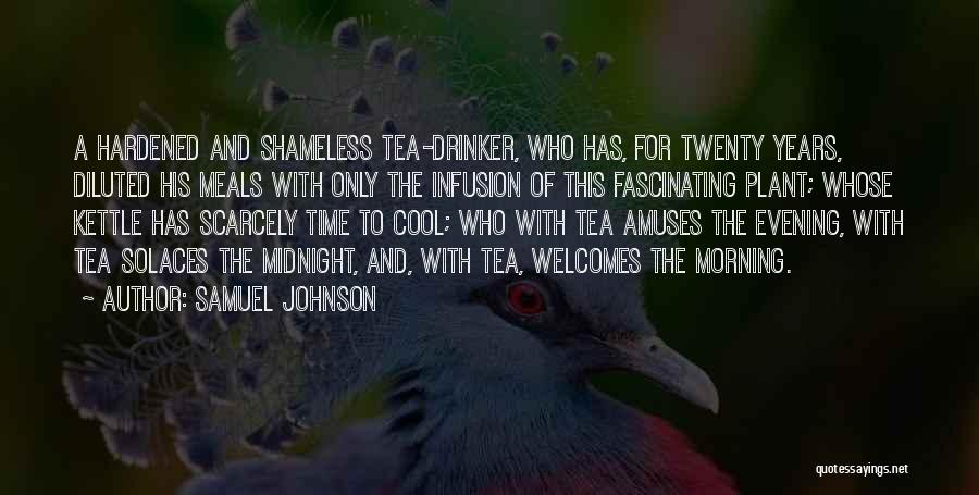 Morning Tea Quotes By Samuel Johnson