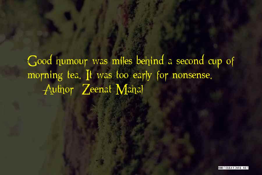 Morning Tea Quotes By Zeenat Mahal
