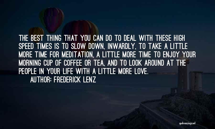 Morning Tea Time Quotes By Frederick Lenz