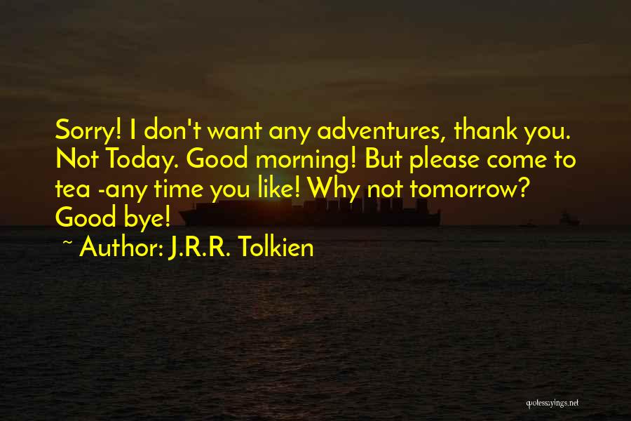 Morning Tea Time Quotes By J.R.R. Tolkien