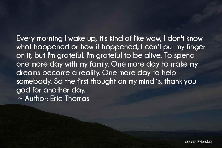 Morning Thank God Quotes By Eric Thomas