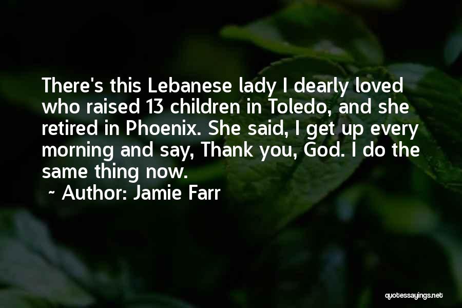 Morning Thank God Quotes By Jamie Farr