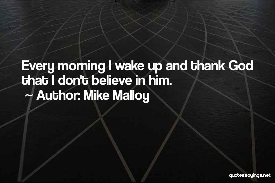 Morning Thank God Quotes By Mike Malloy