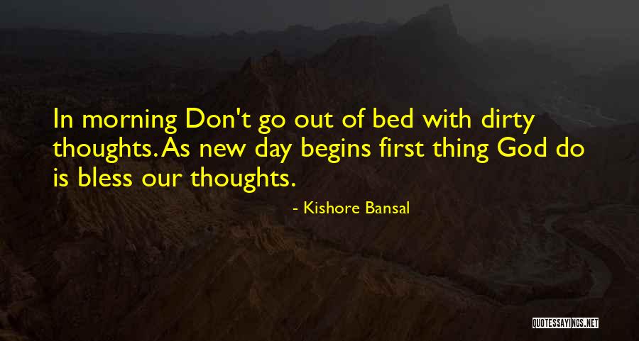 Morning Thoughts Quotes By Kishore Bansal Morning Thoughts Quotes By Kishore Bansal