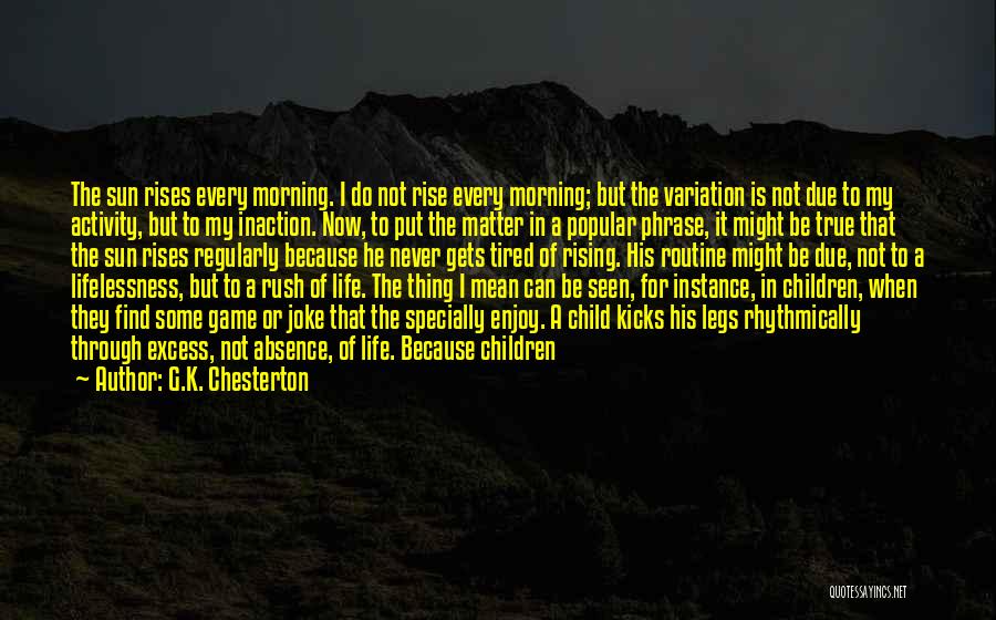 Morning Tired Quotes By G.K. Chesterton