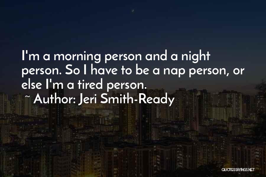 Morning Tired Quotes By Jeri Smith-Ready