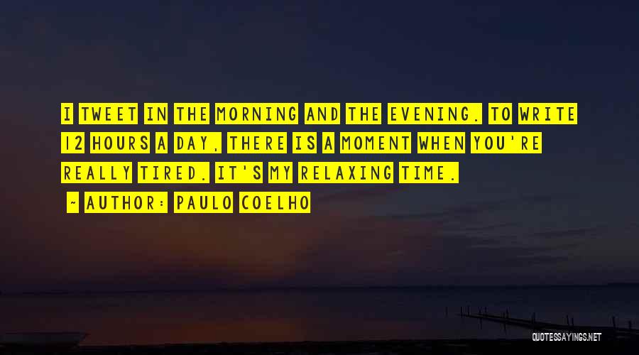 Morning Tired Quotes By Paulo Coelho