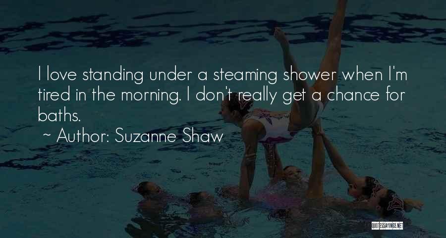 Morning Tired Quotes By Suzanne Shaw