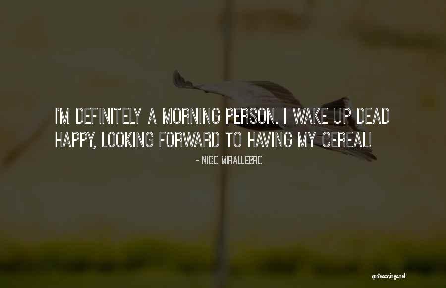Morning Wake Up Quotes By Nico Mirallegro Morning Wake Up Quotes By Nico Mirallegro