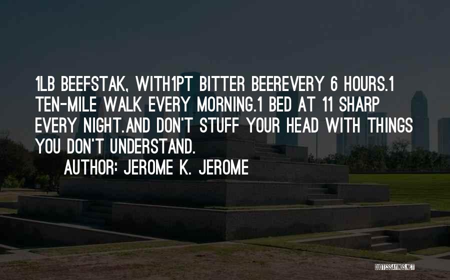 Morning Walk Quotes By Jerome K. Jerome