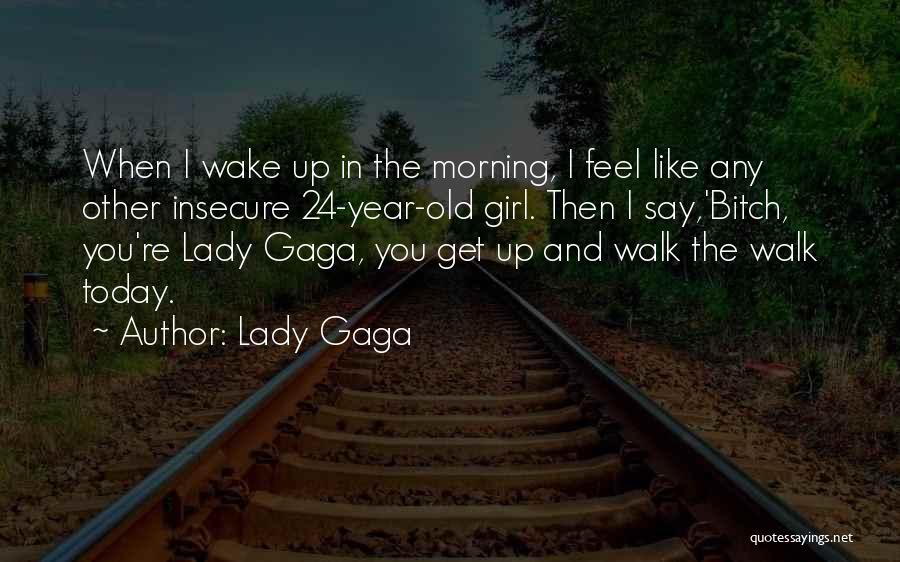 Morning Walk Quotes By Lady Gaga