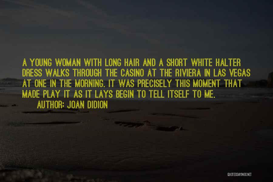 Morning Walks Quotes By Joan Didion