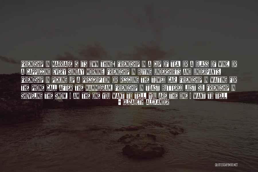 Morning Wine Quotes By Elizabeth Alexander Morning Wine Quotes By Elizabeth Alexander