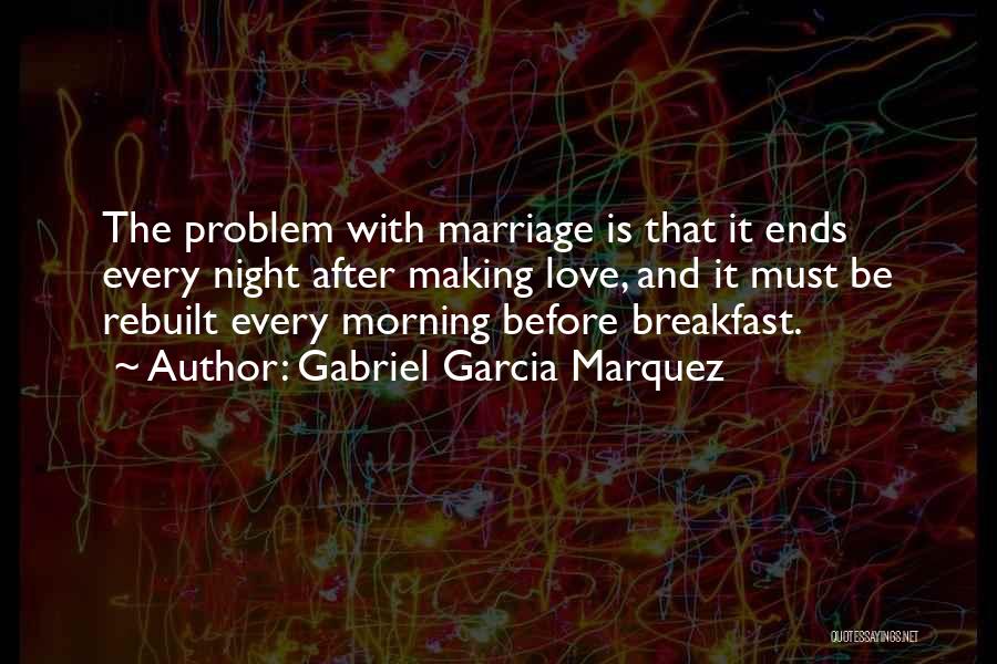 Morning With Love Quotes By Gabriel Garcia Marquez