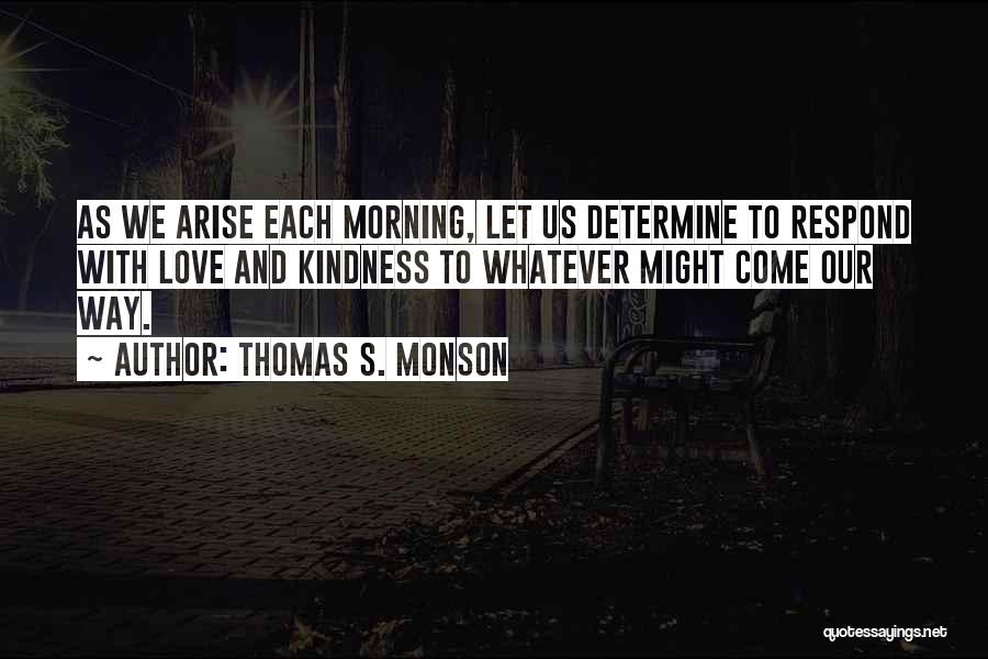 Morning With Love Quotes By Thomas S. Monson